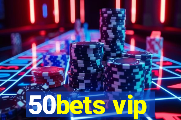 50bets vip